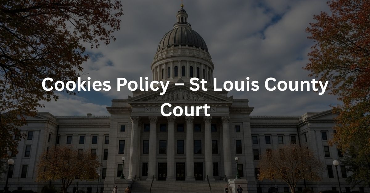 Cookies Policy - St Louis County Court